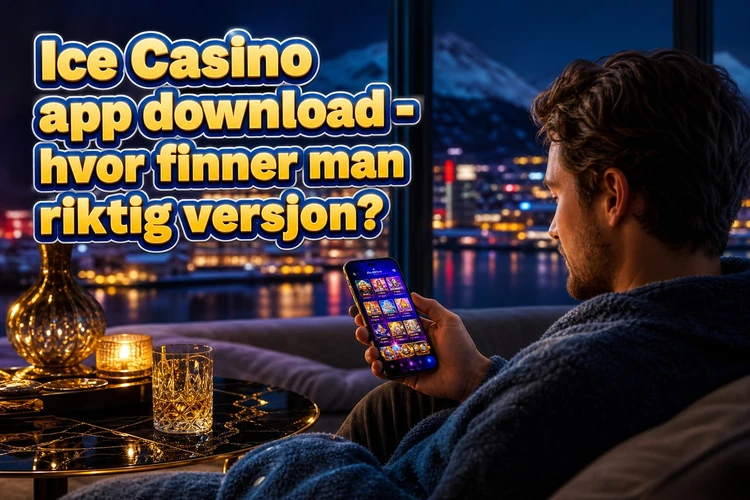 Ice Casino app download - hvor finner man riktig versjon?