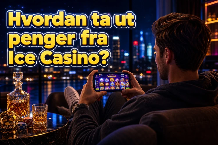 Hvordan ta ut penger fra Ice Casino?